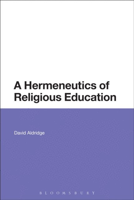 David Aldridge - Hermeneutics of Religious Education, E-bok