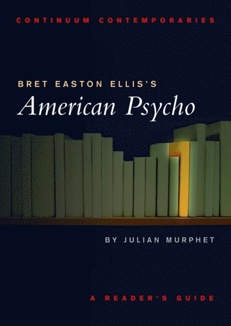 Julian Murphet - Bret Easton Ellis's American Psycho, E-bok