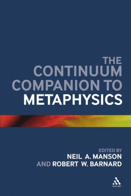 Neil A. Manson, Robert W. Barnard - Continuum Companion to Metaphysics, E-bok
