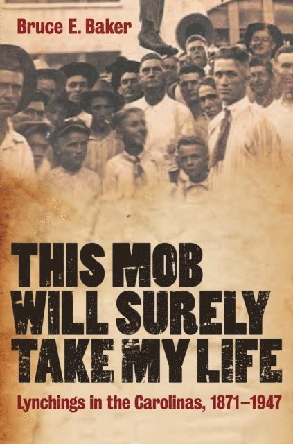 Bruce E. Baker - This Mob Will Surely Take My Life, E-bok