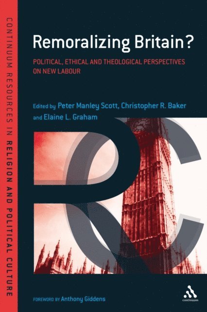 Peter Manley Scott, Christopher Baker, Elaine L. Graham - Remoralizing Britain?, E-bok