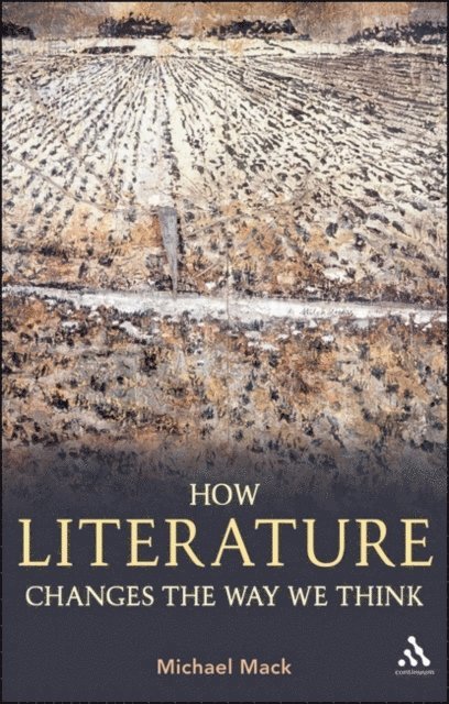Michael Mack - How Literature Changes the Way We Think, E-bok