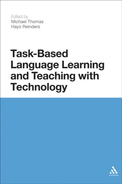 Michael Thomas, Hayo Reinders - Task-Based Language Learning and Teaching with Technology, E-bok