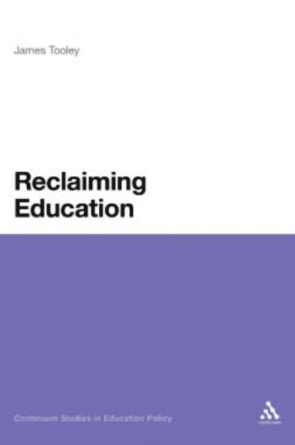 James Tooley - Reclaiming Education, E-bok