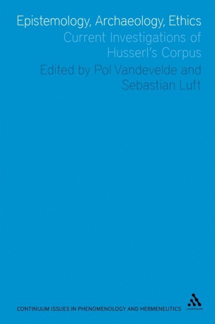 Pol Vandevelde, Sebastian Luft - Epistemology, Archaeology, Ethics, E-bok