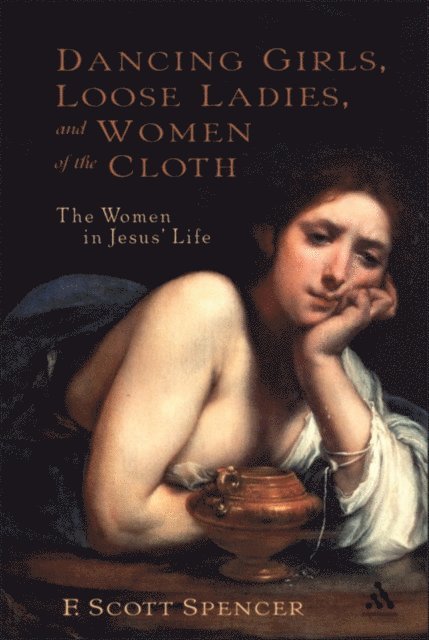 F. Scott Spencer - Dancing Girls, Loose Ladies, and Women of the Cloth, E-bok