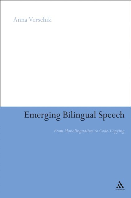Anna Verschik - Emerging Bilingual Speech, E-bok