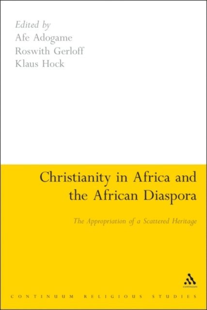 Afe Adogame, Roswith Gerloff, Klaus Hock - Christianity in Africa and the African Diaspora, E-bok