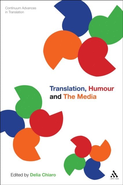 Delia Chiaro - Translation, Humour and the Media, E-bok
