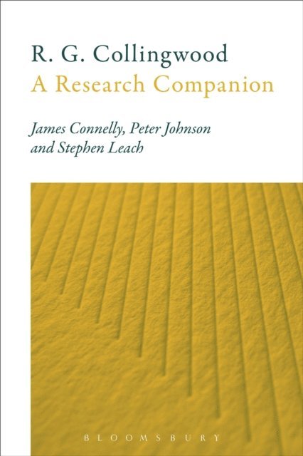 James Connelly, Peter Johnson, Stephen Leach - R. G. Collingwood: A Research Companion, E-bok