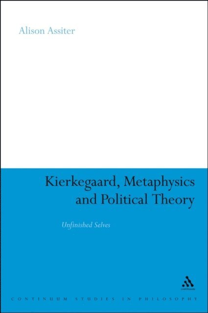 Alison Assiter - Kierkegaard, Metaphysics and Political Theory, E-bok
