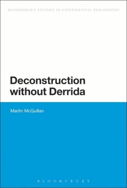 Martin McQuillan - Deconstruction without Derrida, E-bok
