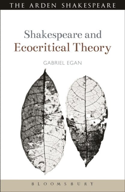 Gabriel Egan - Shakespeare and Ecocritical Theory, E-bok