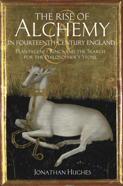 Jonathan Hughes - Rise of Alchemy in Fourteenth-Century England, E-bok
