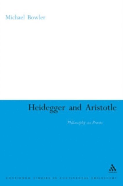 Michael Bowler - Heidegger and Aristotle, E-bok