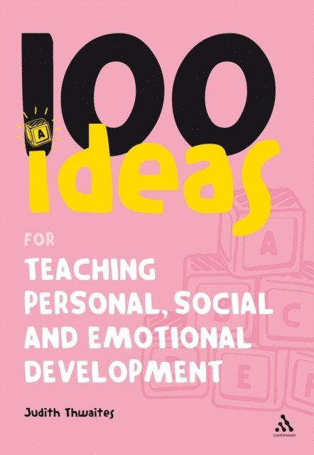 Judith Thwaites - 100 Ideas for Teaching Personal, Social and Emotional Development, E-bok