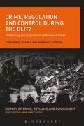 Crime, Regulation and Control During the Blitz