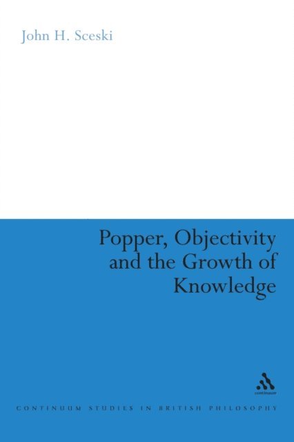 John H. Sceski - Popper, Objectivity and the Growth of Knowledge, E-bok