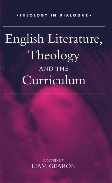 Liam Francis Gearon - English Literature, Theology and the Curriculum, E-bok. Tillgänglighet: Lägg i varukorg