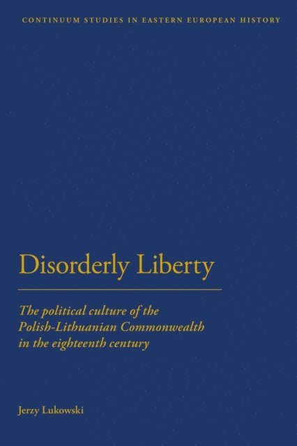 Jerzy Lukowski - Disorderly Liberty, E-bok