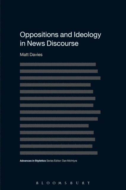 Matt Davies - Oppositions and Ideology in News Discourse, E-bok