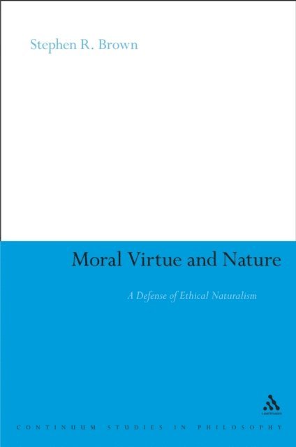 Stephen R. Brown - Moral Virtue and Nature, E-bok