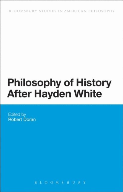 Robert Doran - Philosophy of History After Hayden White, E-bok