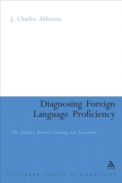 J. Charles Alderson - Diagnosing Foreign Language Proficiency, E-bok