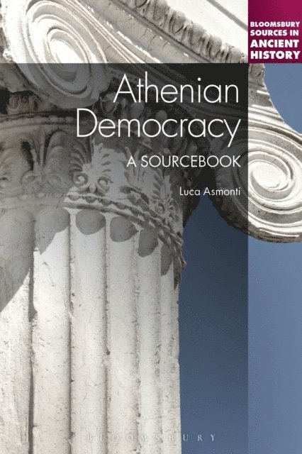 Luca Asmonti - Athenian Democracy: A Sourcebook, E-bok