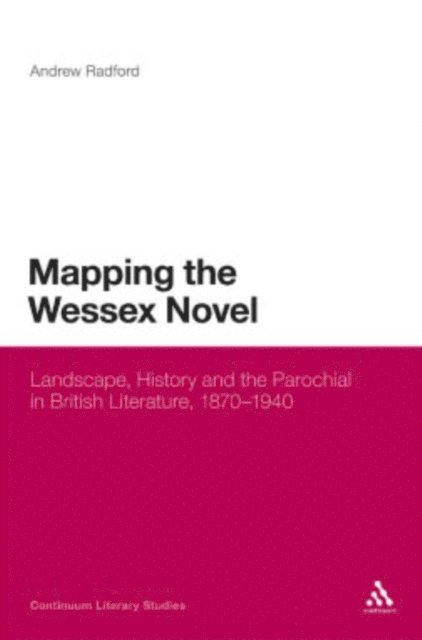 Andrew Radford - Mapping the Wessex Novel, E-bok