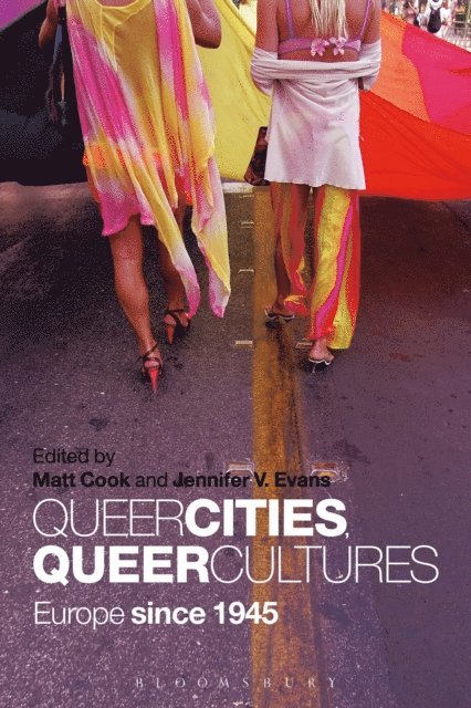 Jennifer V. Evans, Matt Cook - Queer Cities, Queer Cultures, E-bok