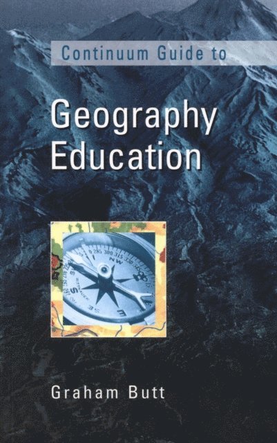 Graham Butt - Continuum Guide to Geography Education, E-bok