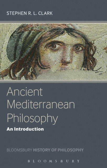 Stephen Clark - Ancient Mediterranean Philosophy, E-bok