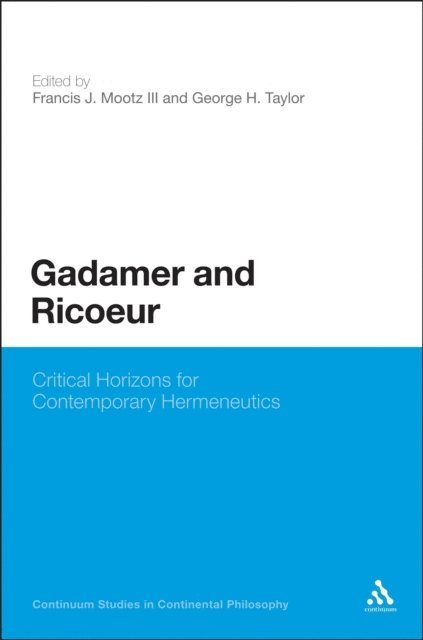 Francis J. Mootz III, George H. Taylor - Gadamer and Ricoeur, E-bok