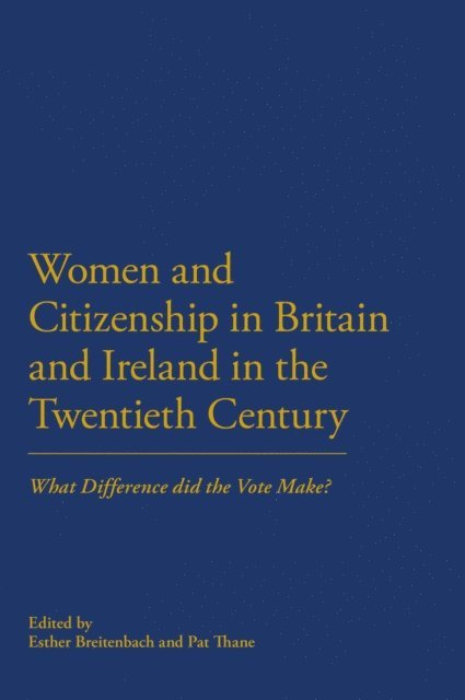 Esther Breitenbach, Pat Thane - Women and Citizenship in Britain and Ireland in the 20th Century, E-bok