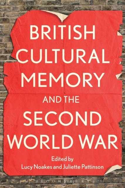 Lucy Noakes, Juliette Pattinson - British Cultural Memory and the Second World War, E-bok