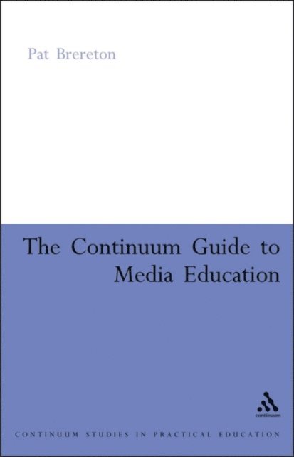 Pat Brereton - Continuum Guide to Media Education, E-bok