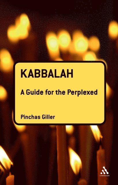 Pinchas Giller - Kabbalah: A Guide for the Perplexed, E-bok