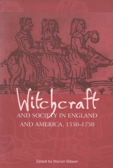 Marion Gibson - Witchcraft And Society in England and America, 1550-1750, E-bok