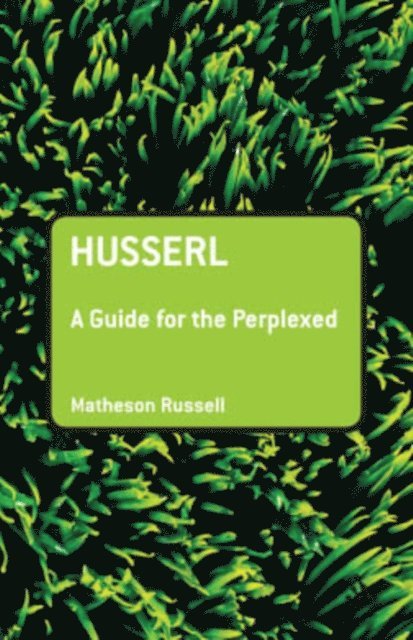 Matheson Russell - Husserl: A Guide for the Perplexed, E-bok