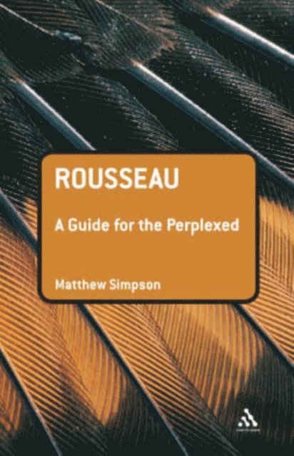 Matthew Simpson - Rousseau: A Guide for the Perplexed, E-bok