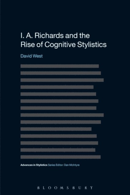 David West - I. A. Richards and the Rise of Cognitive Stylistics, E-bok