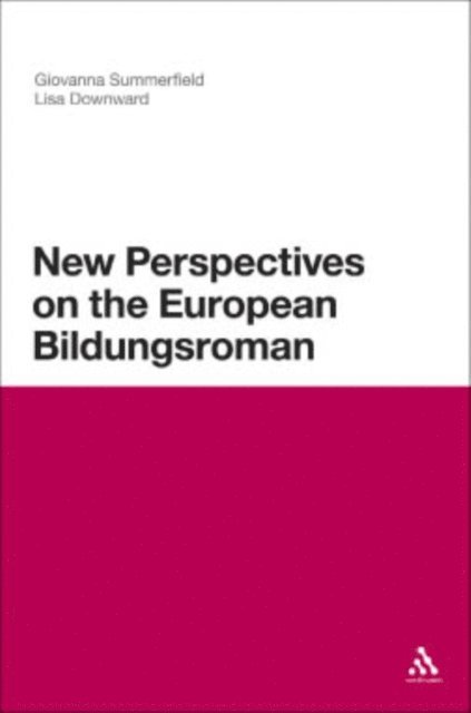 Giovanna Summerfield, Lisa Downward - New Perspectives on the European Bildungsroman, E-bok