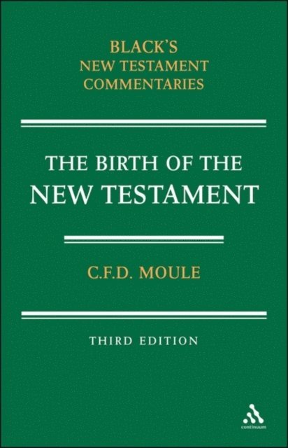 C. F. D. Moule - Birth of the New Testament, E-bok