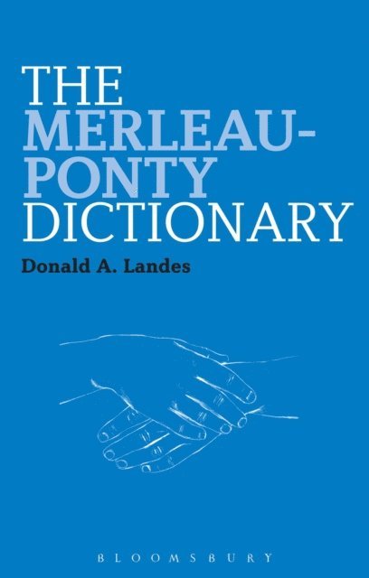 Donald A. Landes - Merleau-Ponty Dictionary, E-bok