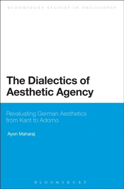 Ayon Maharaj - Dialectics of Aesthetic Agency, E-bok