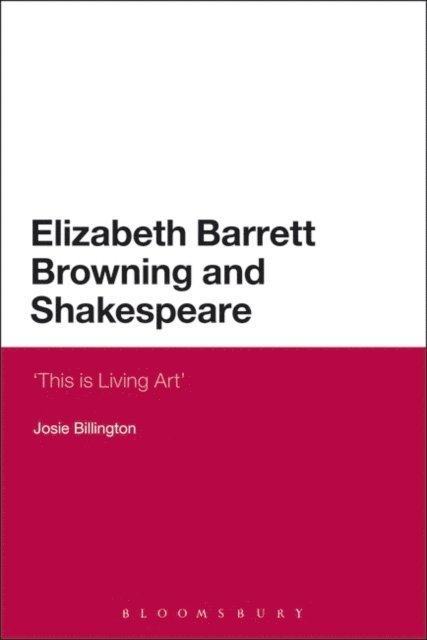 Josie Billington - Elizabeth Barrett Browning and Shakespeare, E-bok