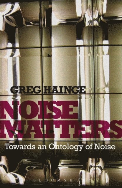 Greg Hainge - Noise Matters, E-bok
