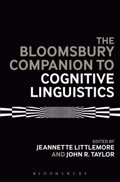 Jeannette Littlemore, John R. Taylor - Bloomsbury Companion to Cognitive Linguistics, E-bok