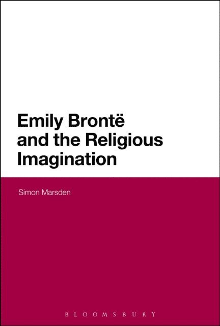 Simon Marsden - Emily Bronte and the Religious Imagination, E-bok